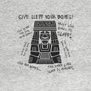 Give Slepp Your Bones (Dark on Light) T-Shirt